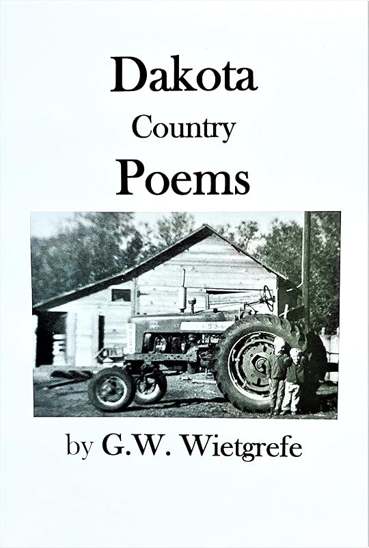 Dakota Country Poems by G. W. Wietgrefe
