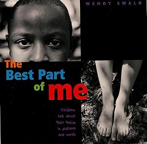 The Best Part of Me: Children Talk About their Bodies in Pictures and Words by Wendy Ewald