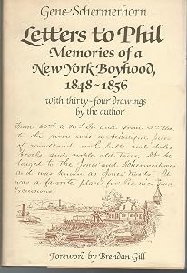 Letters to Phil: Memories of a New York Boyhood, 1848-1856 by Gene Schermerhorn