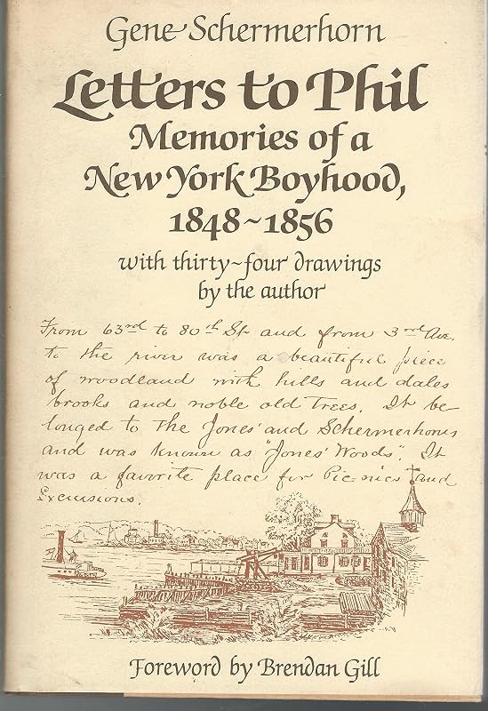 Letters to Phil: Memories of a New York Boyhood, 1848-1856 by Gene Schermerhorn