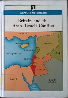 Britain and the Arab-Israeli conflict (Aspects of Britain)