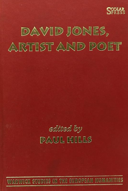 David Jones, Artist and Poet (Warwick Studies in the European Humanities) by David Michael Jones