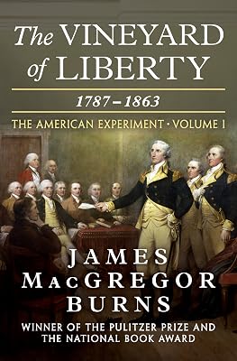 The Vineyard of Liberty, 1787–1863 (The American Experiment Book 1)
