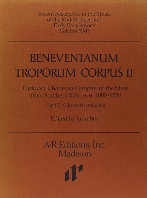 Beneventanum Troporum Corpus II: Ordinary Chants and Tropes for the Mass from Southern Italy, A.D. 1000-1250 : Preface Chants and Sanctus (Recent Researches in the Music of the Baroque Era)