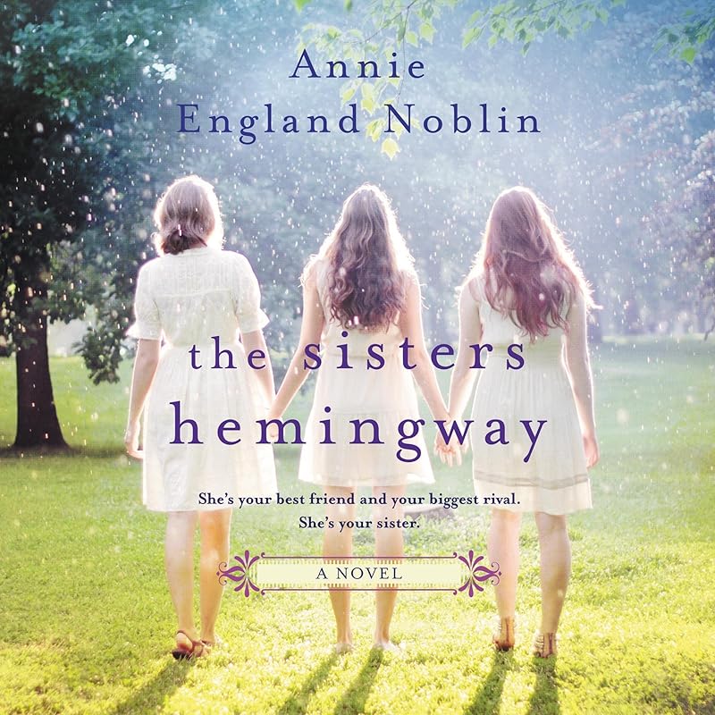 The Sisters Hemingway: A Novel by Annie England Noblin