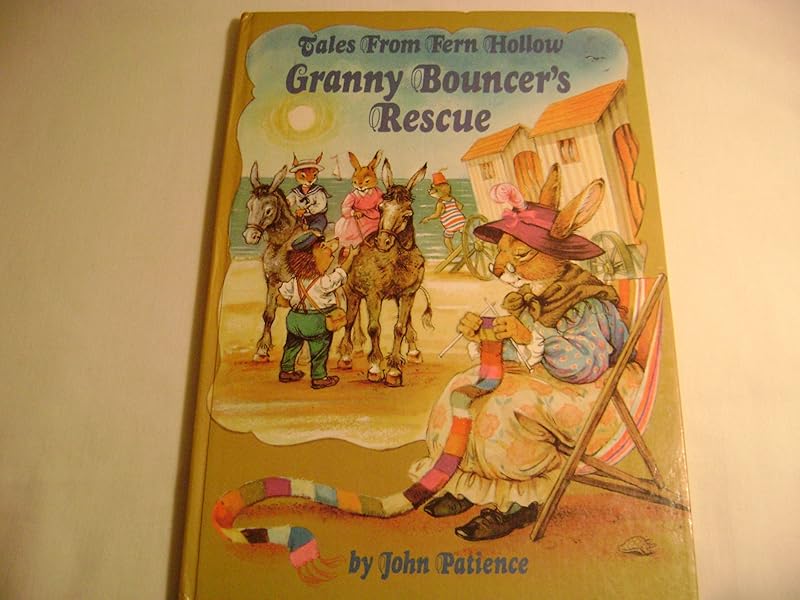 Granny Bouncer's Rescue (Tales from Fern Hollow) by John Patience