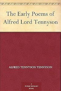 The Early Poems of Alfred Lord Tennyson