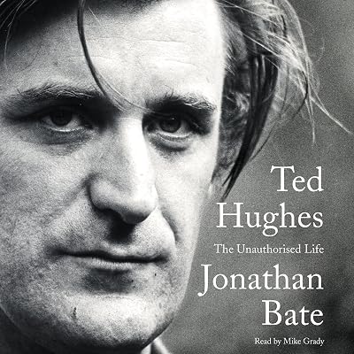 Ted Hughes: The Unauthorized Life