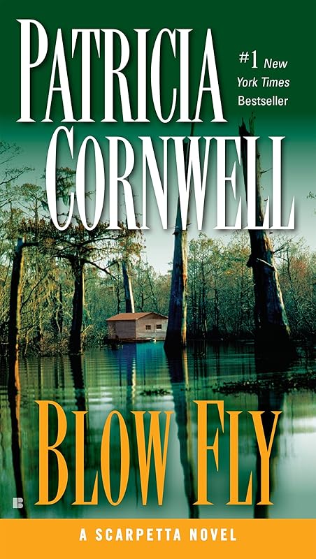Blow Fly: Scarpetta (Book 12) (Kay Scarpetta) by Patricia Daniels Cornwell