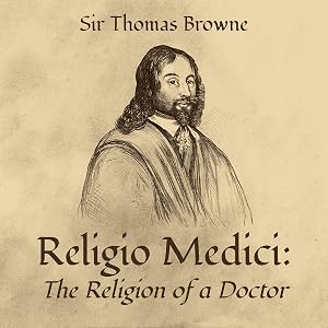 Religio Medici: The Religion of a Doctor by Sir Thomas Browne