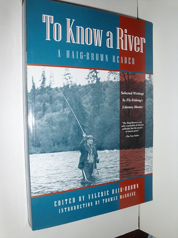 To Know a River: A Haig-Brown Reader by Valerie Haig-Brown