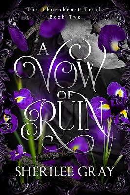 A Vow of Ruin: A Fated Mates Enemies To Lovers Shifter / Witch Paranormal Romance (The Thornheart Trials Book 2)