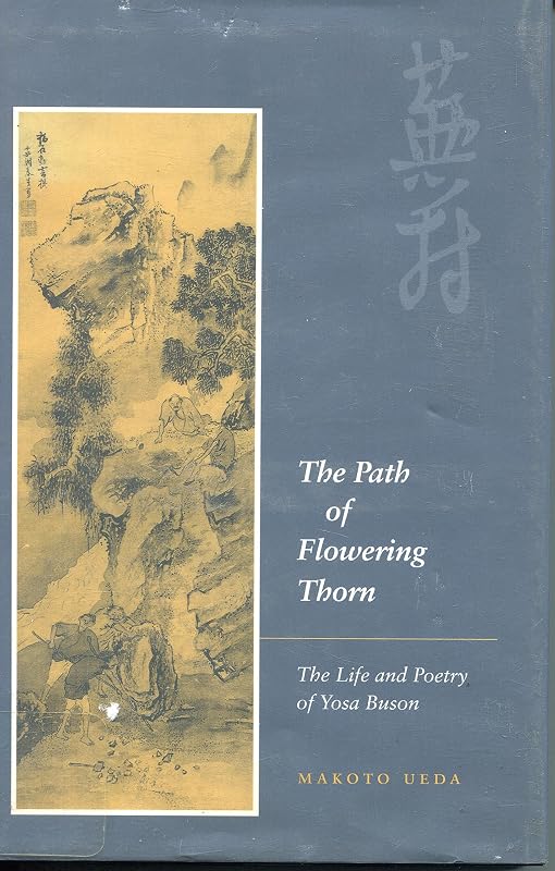 The Path of Flowering Thorn: The Life and Poetry of Yosa Buson by Buson Yosa