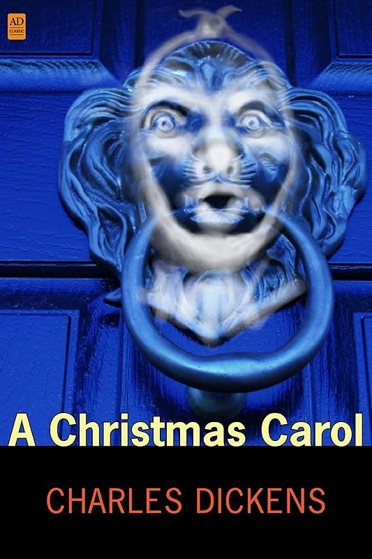 A Christmas Carol (AD Classic Illustrated) (Optimized with 48 Illustrations) by Charles Dickens