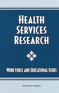 Health Services Research: Work Force and Educational Issues