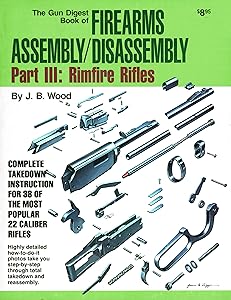 The Gun Digest Book of Firearms Assembly/Disassembly Part III: Rimfire Rifles