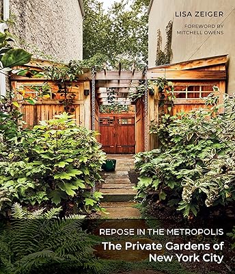 Repose in the Metropolis: The Private Gardens of New York City