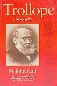 Trollope: A Biography by N. John Hall