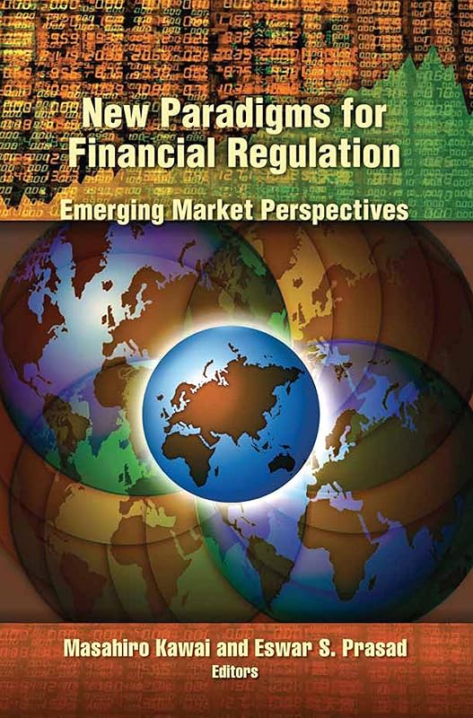 New Paradigms for Financial Regulation: Emerging Market Perspectives by Masahiro Kawai