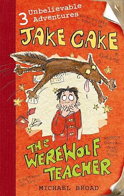 Jake Cake: The Werewolf Teacher