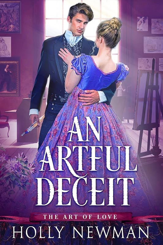 An Artful Deceit (The Art of Love Book 1) by Holly Newman