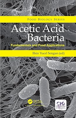 Acetic Acid Bacteria: Fundamentals and Food Applications (Food Biology Series)