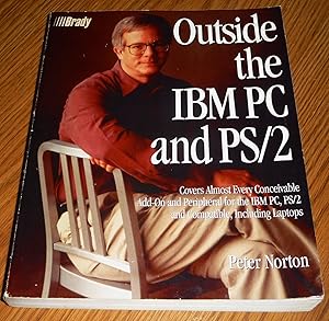 Outside the IBM PC and Ps/2: Access to New Technology by Peter Norton