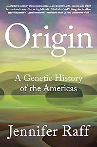 Origin: A Genetic History of the Americas by Jennifer Raff