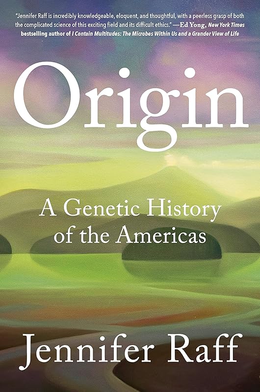 Origin: A Genetic History of the Americas by Jennifer Raff