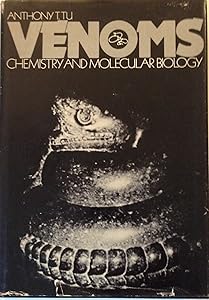Venoms: Chemistry and molecular biology by Anthony T. Tu