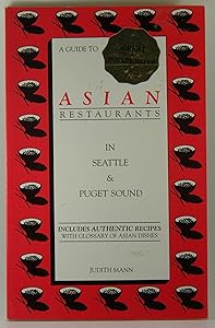 A guide to great inexpensive Asian restaurants in Seattle & Puget Sound by Judith Mann