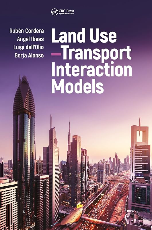 Land Use–Transport Interaction Models by Rub&eacute;n Cordera