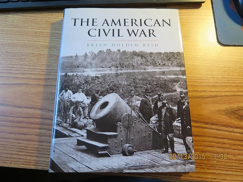 The American Civil War and the Wars of the Industrial Revolution (The History of Warfare) by Brian Holden Reid