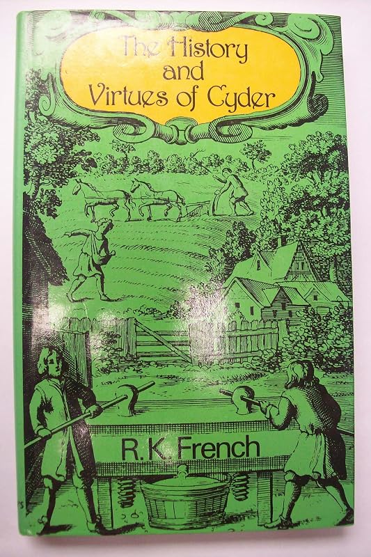 The History and Virtues of Cyder by Roger K. French