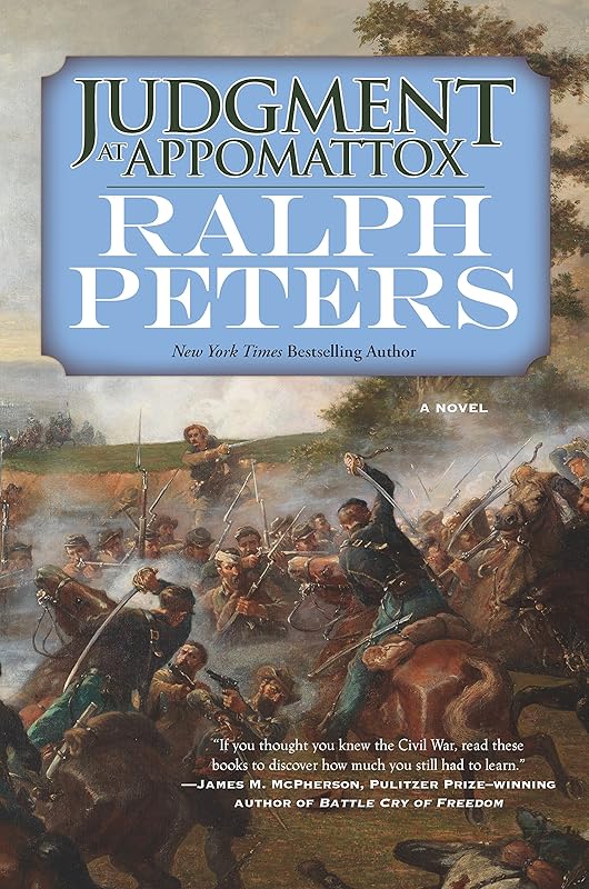 Judgment at Appomattox: A Novel (The Battle Hymn Cycle Book 5) by Ralph Peters
