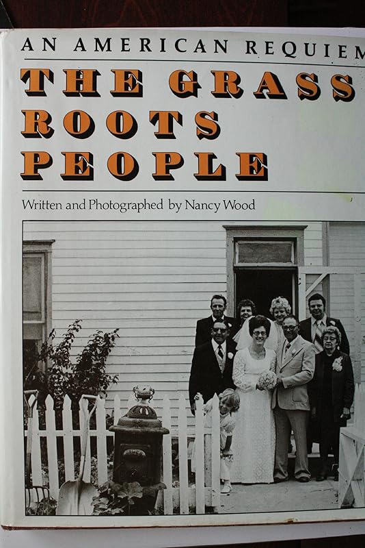 The Grass Roots People: An American Requiem by Nancy Wood