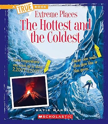 The Hottest and the Coldest (A True Book: Extreme Places) (Library Edition)