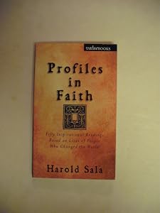 Profiles in Faith: Inspirational Readings Based on Lives of People Who Changed the World (Value Book Ser) by Harold J. Sala