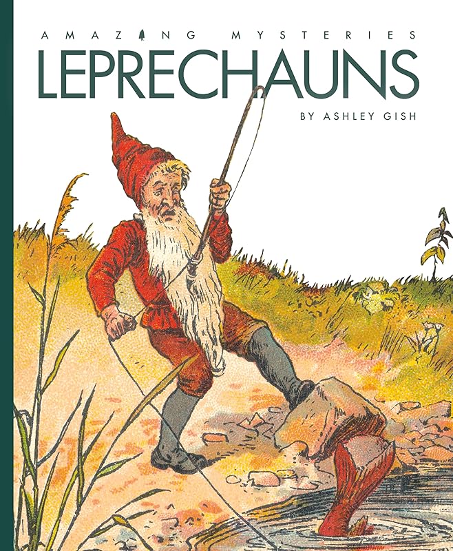 Leprechauns (Amazing Mysteries) by Ashley Gish