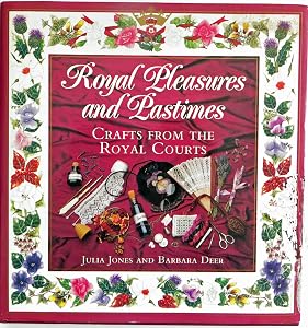 Royal Pleasures and Pastimes: Crafts from the Royal Courts