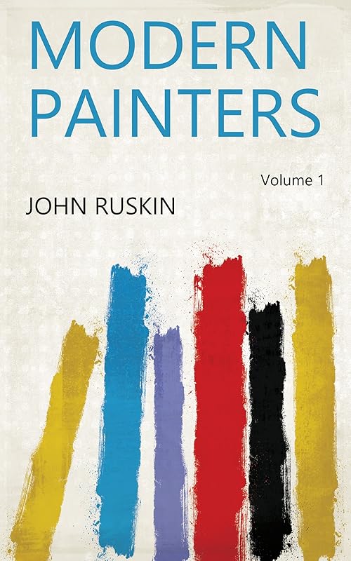Modern Painters Volume 1 by John Ruskin