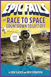 The Race to Space: Countdown to Liftoff (Epic Fails #2)