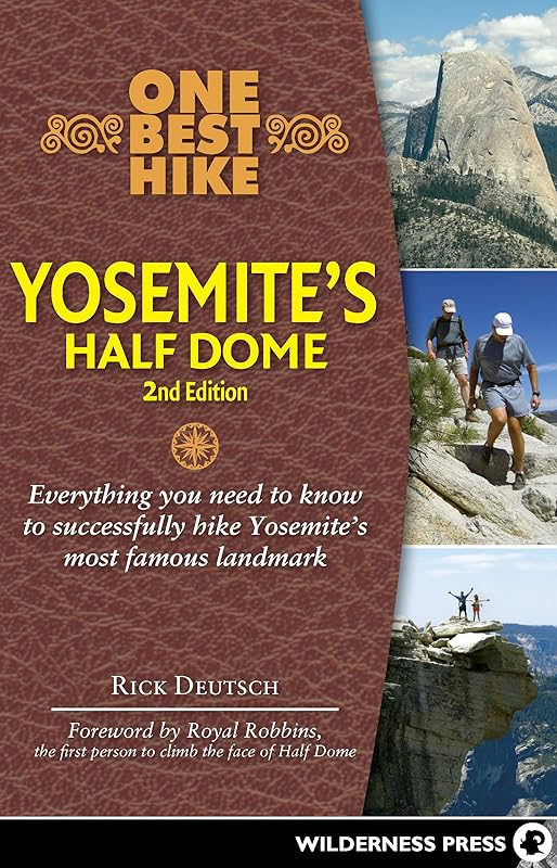 One Best Hike: Yosemite's Half Dome by Rick Deutsch