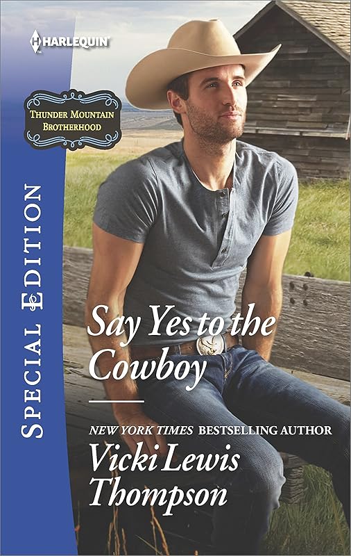 Say Yes to the Cowboy (Thunder Mountain Brotherhood Book 10) by Vicki Lewis Thompson