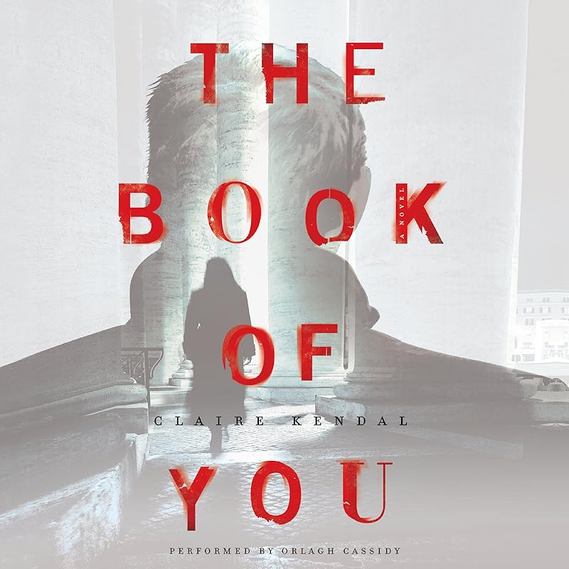 The Book of You: A Novel by Claire Kendal