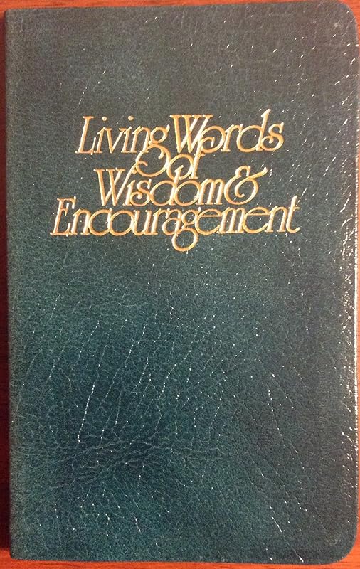 Living Words of Wisdom and Encouragement by Kenneth Nathaniel Taylor