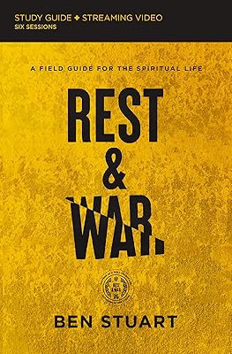 Rest and War Bible Study Guide plus Streaming Video: A Field Guide for the Spiritual Life