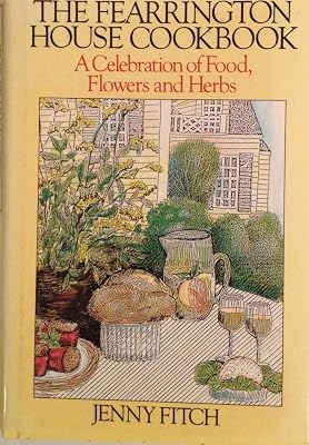 Fearrington House Cookbook, a Celebration of Food, Flowers and Herbs