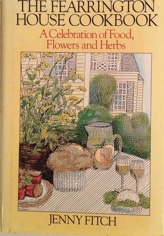 Fearrington House Cookbook, a Celebration of Food, Flowers and Herbs by Jenny Fitch