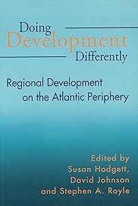 Doing Development Differently; Regional Development on the Atlantic Periphery.